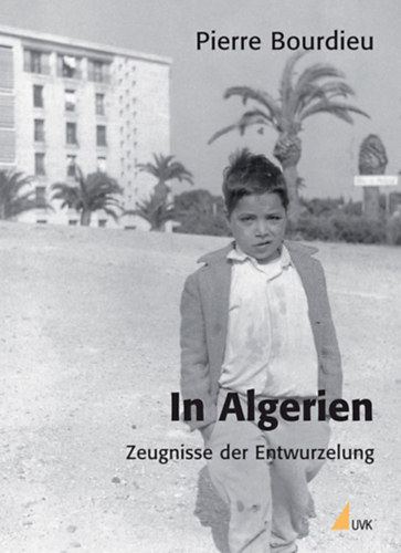 In Algerien - Zeugnisse der Entwurzelung