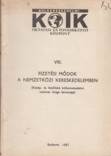 Drin dr. Trzsk va - Dr. Fleki Gza - Fizetsi mdok a nemzetkzi kereskedelemben  VIII.