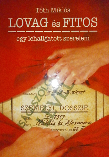 T�th Mikl�s - Lovag �s Fitos - Egy lehallgatott szerelem 1968-1969