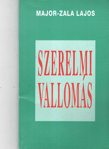 Major-Zala Lajos - Szerelmi valloms