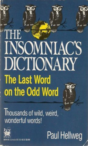 Paul Hellweg - The Insomniac's Dictionary: The Last Word on the Odd Word