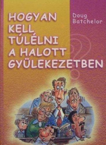 Hogyan kell tllni a halott gylekezetben