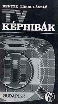 Bencze Tibor László - TV képhibák