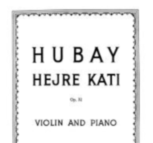 Jeno Hubay: Hejre Kati Op.32 hegedű- és zongorakotta