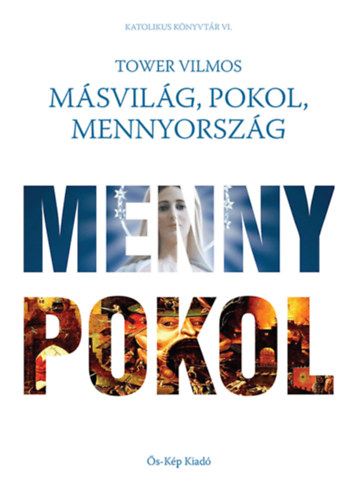 Tower Vilmos - Msvilg, pokol, mennyorszg