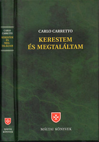 Carlo Carretto - Kerestem �s megtal�ltam - Tapasztalataim az Istenr�l �s az Egyh�zr�l