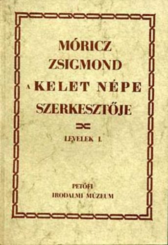 Mricz Zsigmond a Kelet npe szerkesztje - Levelek I.