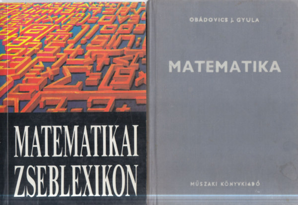 Dr. Ob�dovics J. Gyula Ol�h Judit - 2 db. matematika (Matematikai zseblexikon + Matematika)