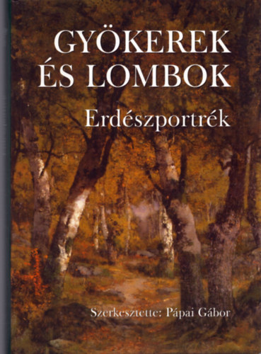 Gy�kerek �s lombok - Erd�szportr�k 6.