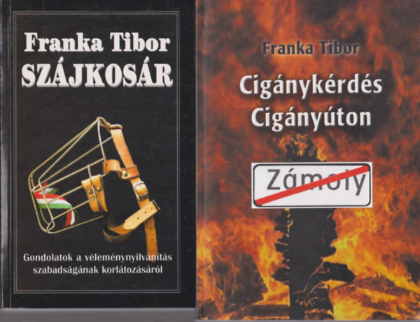 2 db Franka Tibor m: Szjkosr (Gondolatok a vlemnynyilvnts szabadsgnak korltozsrl) + Cignykrds cignyton