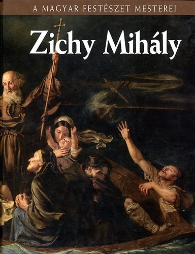 Bajkay va - Zichy Mihly (A magyar festszet mesterei 5.)- Metro knyvtr
