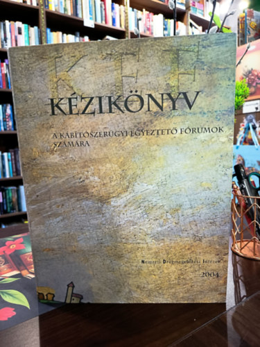 S�s Ilka Sebesty�n Edit - K�ZIK�NYV A K�B�T�SZER�GYI EGYEZTET� F�RUMOK SZ�M�RA