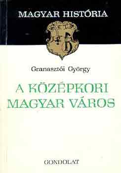 A kzpkori magyar vros (magyar histria)