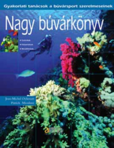 Nagy b�v�rk�nyv Gyakorlati tan�csok a b�v�rsport szerelmeseinek/Technik�k, felszerel�sek, mer�l�helyek