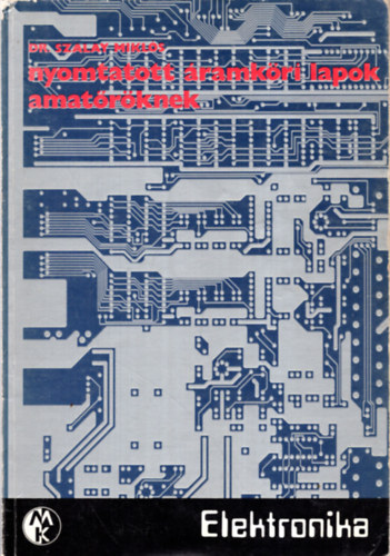 Dr. Szalay Mikl�s - Nyomtatott �ramk�ri lapok amat�r�knek