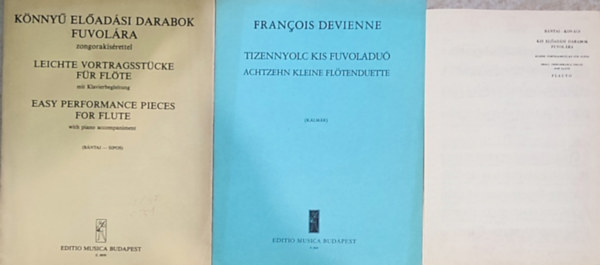3db rgi fuvolakotta - Bntai-Kovcs-Kis eladsi darabok fuvolra; Francois Devienne-Tizennyolc kis fuvoladu; Bntai-Sipos-Knny eladsi darabok fuvolra zongoraksrettel