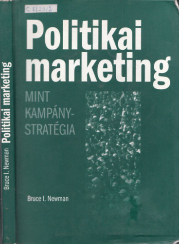 Bruce I. Newman - Politikai marketing mint kampnystratgia