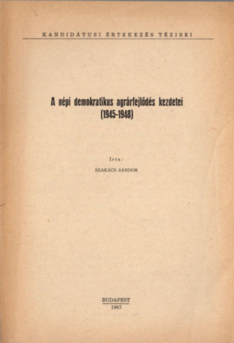 A n�pi demokratikus agr�rfejl�d�s kezdetei (1945-1948)