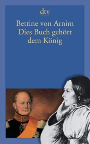 Bettine von Arnim - Dies Buch geh�rt dem K�nig