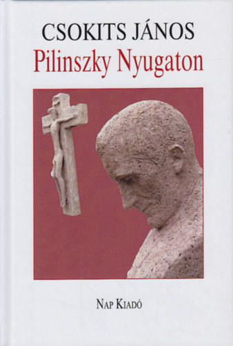 Pilinszky Nyugaton (A k�lt� 32 level�vel)