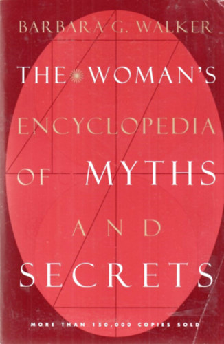 The Woman's Encyclopedia of Myths and Secrets