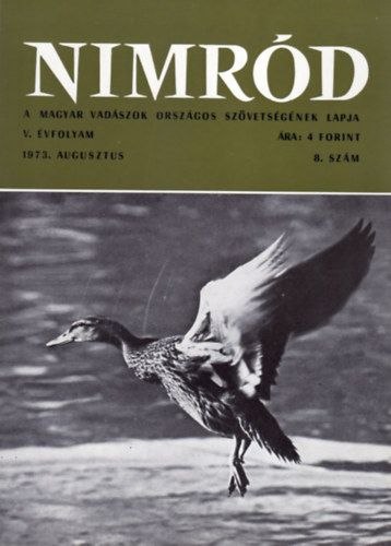 Dr. Karczag Ivn  (fszerk.) - Nimrd - Vadszati s vadgazdlkodsi folyirat (V. vf. 8. szm - 1973. augusztus)