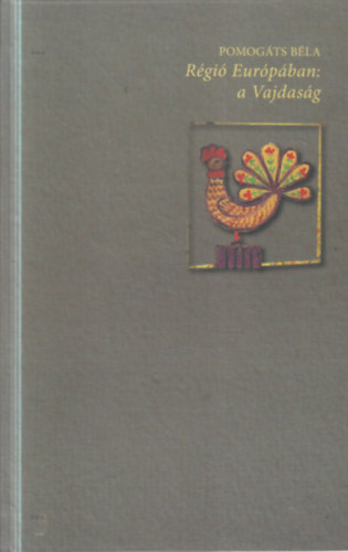 R�gi� Eur�p�ban: a Vajdas�g - Irodalom, nemzet, r�gi� (dedik�lt)