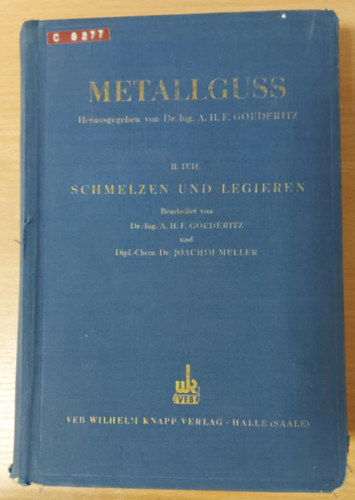 Metallguss - Entwicklung der deutschen Metallgusstechnik , II. Teil : Schmelzen und Legieren