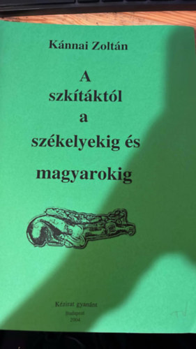 A szktktl a szkelyekig s magyarokig