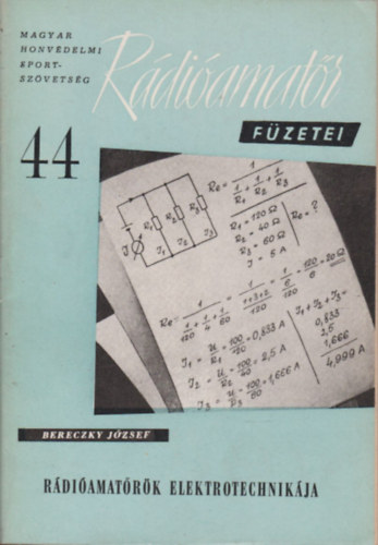 Bereczky Jzsef - Rdiamatrk elektrotechnikja (Rdiamatr fzetei 44.)