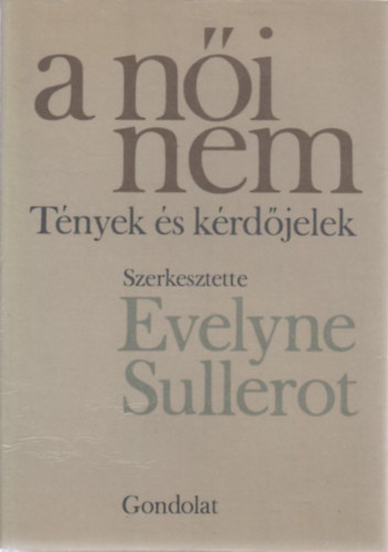 A ni nem (Tnyek s krdjelek)