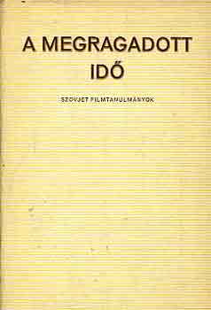 Vincze Lajos - A megragadott id�-szovjet filmtanulm�nyok