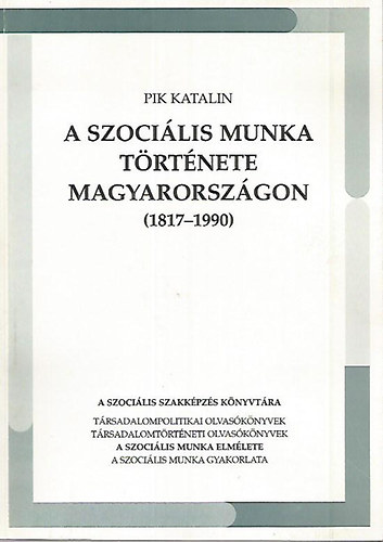 A szocilis munka trtnete Magyarorszgon (1817-1990)