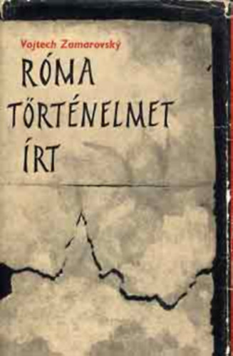 R�ma t�rt�nelmet �rt (Ford�totta:B�rfai L�szl�)