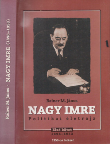 Rainer M. Jnos - Nagy Imre - Politikai letrajz I. (1896-1953)