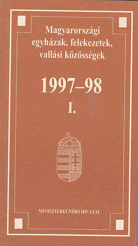Egyed Albertn Nmeth Judit  (szerk.) - Magyarorszgi egyhzak, felekezetek, vallsi kzssgek 1997-98 I.