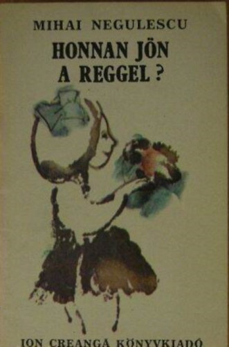 Honnan j�n a reggel?