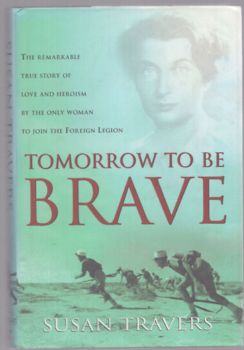 Susan Travers - Tomorrow to be brave
