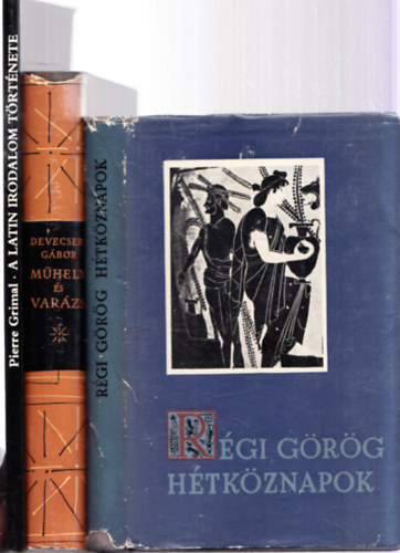 3db.kor: A latin irodalom trtnete + Mhely s varzs (grg-rmai tanulmnyok) + Rgi grg htkznapok