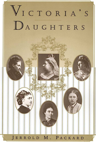 Jerrold M. Packard - Victoria's Daughters