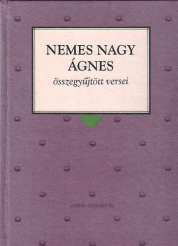 Nemes Nagy gnes sszegyjttt versei (Osiris Klasszikusok)