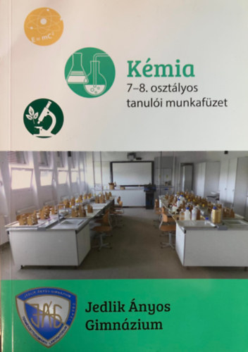 K�mia 7-8. oszt�lyos tanul�i munkaf�zet - Jedlik �nyos Gimn�zium