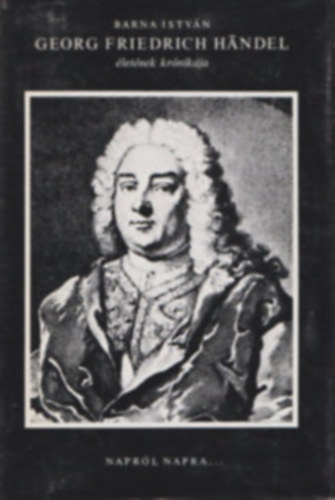 2db Handel  knyv:Hndel+Georg Friedrich Hndel letnek krnikja
