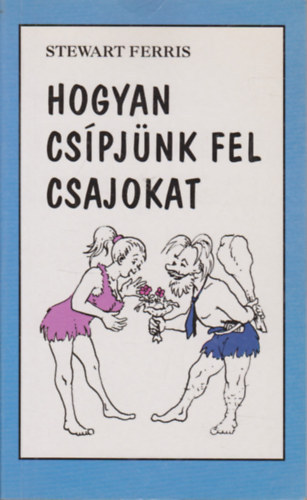 Hogyan cspjnk fel csajokat