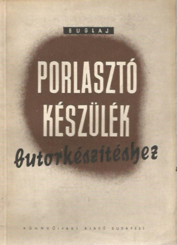Porlaszt� k�sz�l�k butork�sz�t�shez