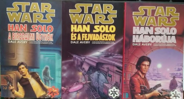 Dale Avery - A magyar Han Solo trilógia I-III. (1-3.) - Han Solo a birodalmi ügynök+ Han Solo és a fejvadászok+ Han Solo háborúja