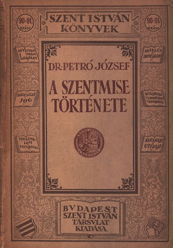 Dr. Petr Jzsef - A szentmise trtnete