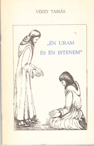 Vkey Tams - "n Uram s n Istenem" - dediklt