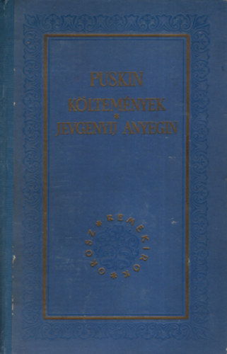 Puskin Kltemnyek - Jevgenyij Anyegin (Orosz Remekrk)