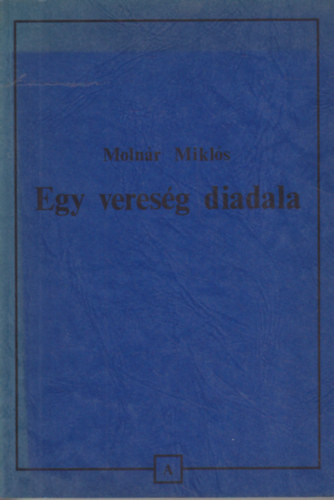 Moln�r Mikl�s - Egy veres�g diadala